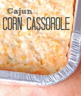 The BEST Ever Cajun Corn Casserole!! Perfect for a large crowd and even tasty at room temperature.