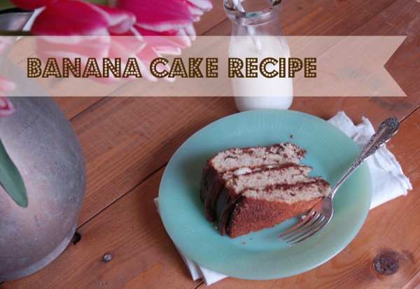 Banana Cake Recipe at Unexpected Elegance