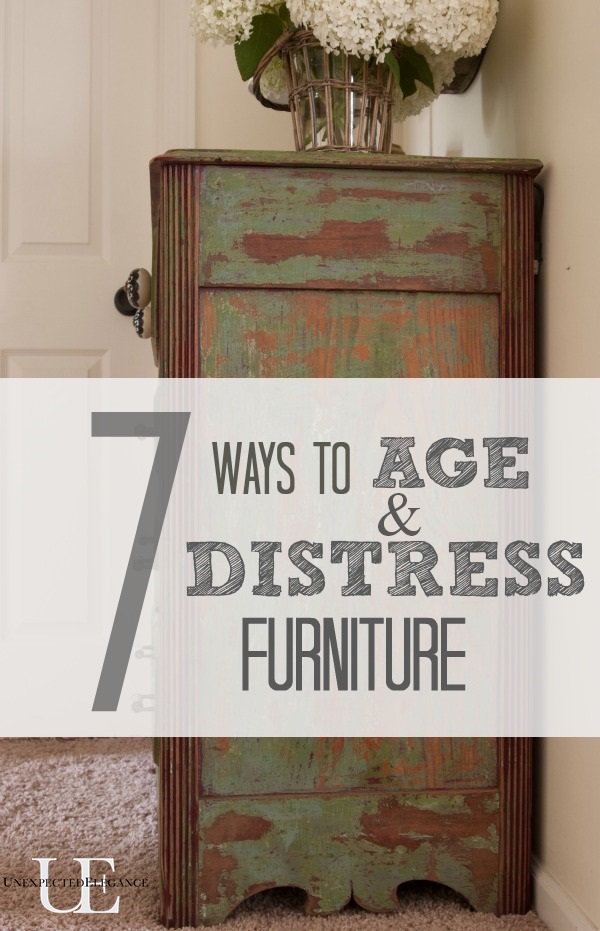 7 ways to age and distress furniture | unexpected elegance