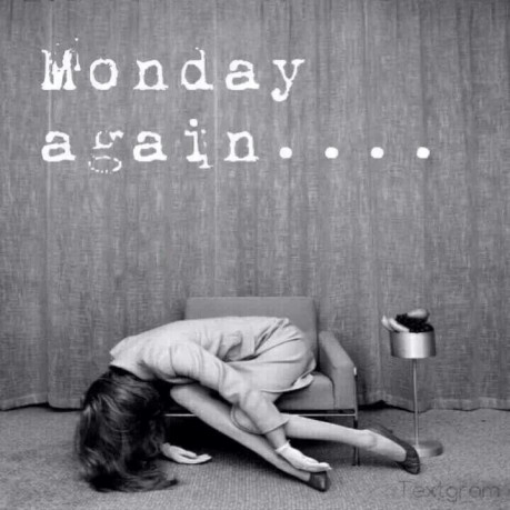 Monday again...