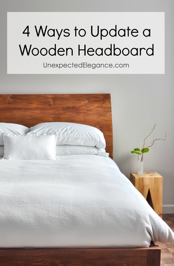 If you want a new look in your bedroom, but don't want to spend a lot of money...start with your bed. Here are 4 ways to update a wooden headboard easily!